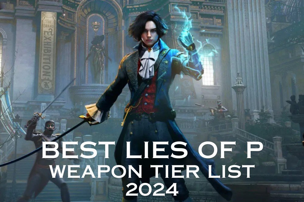 best lies of p Weapon Tier List 2024